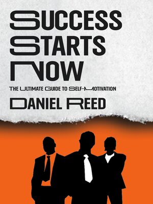 cover image of Success Starts Now--The Ultimate Guide to Self-Motivation